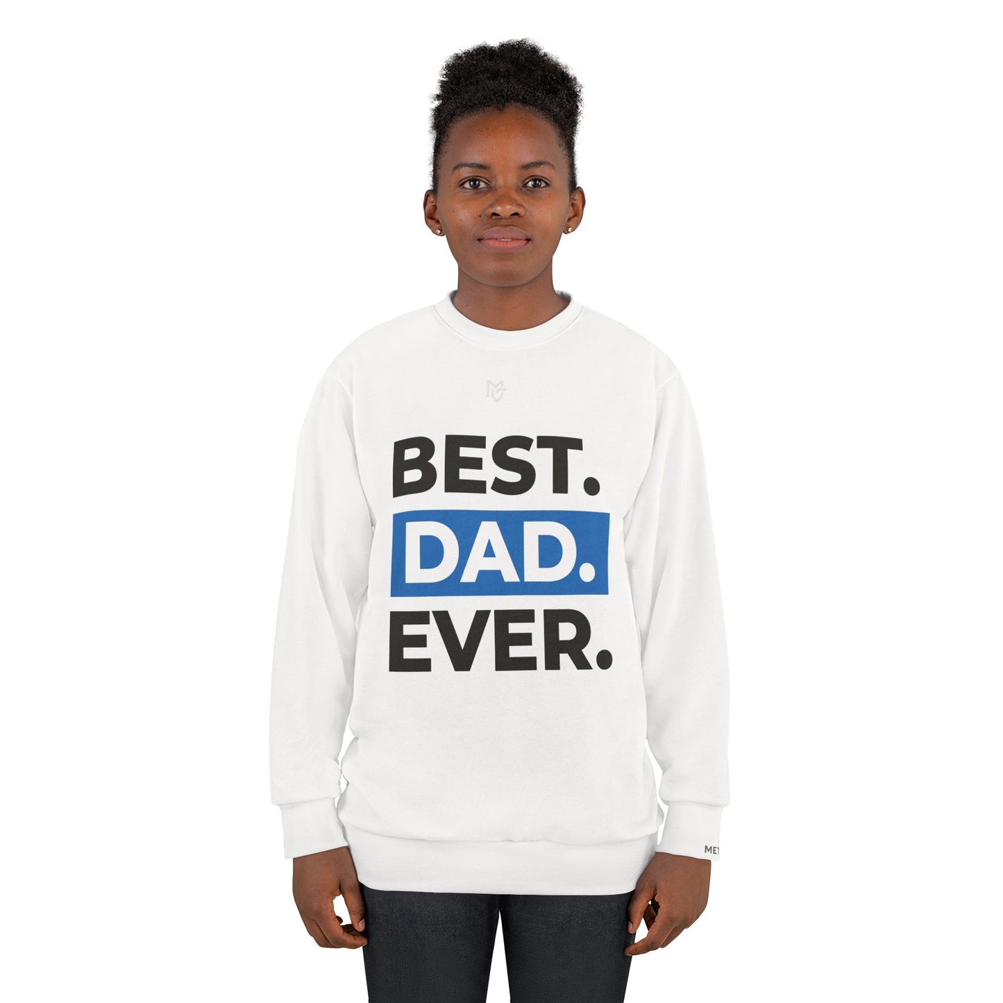Best. Dad. Ever. Sweatshirt — Father's Day Pullover - MetroGrit