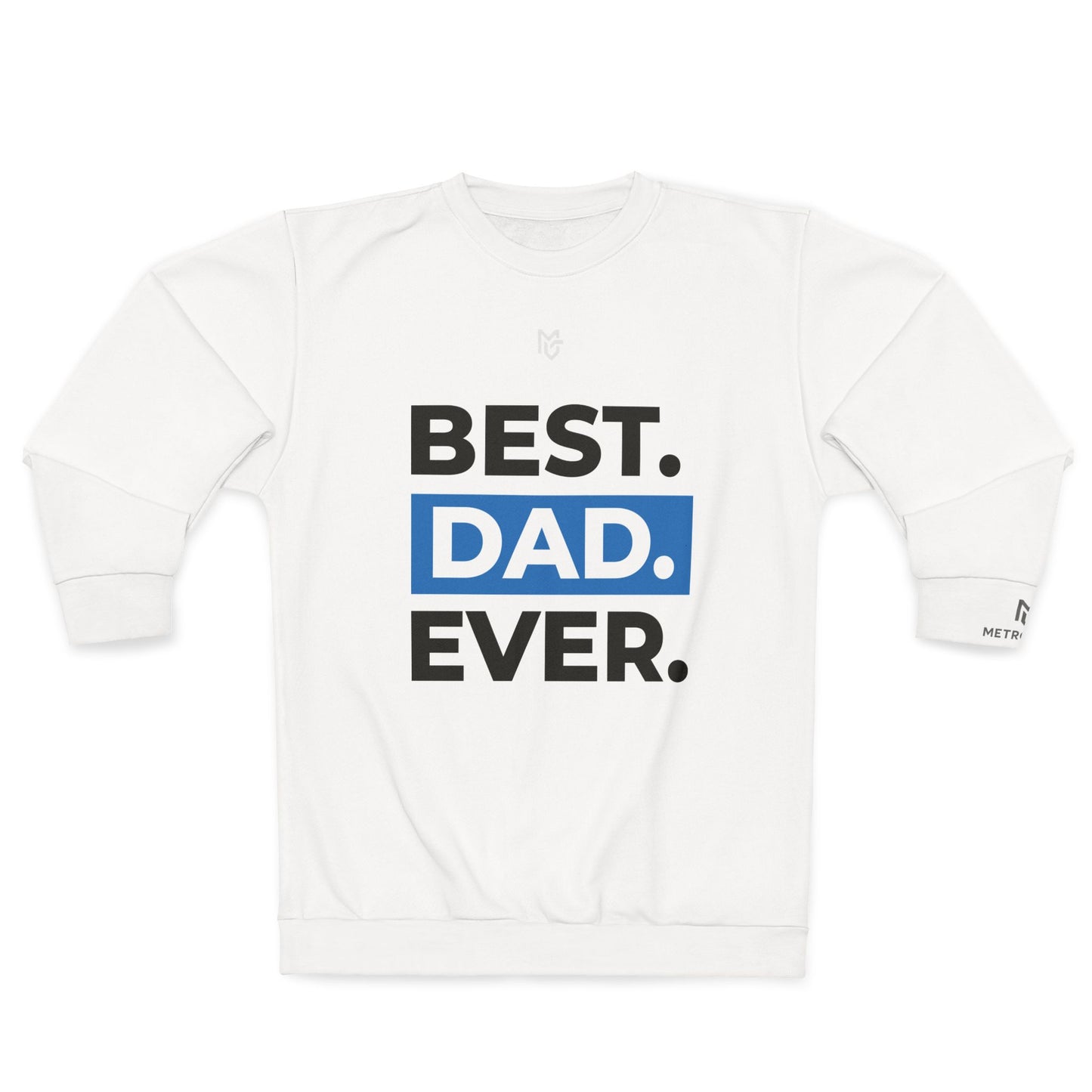 Best. Dad. Ever. Sweatshirt — Father's Day Pullover - MetroGrit